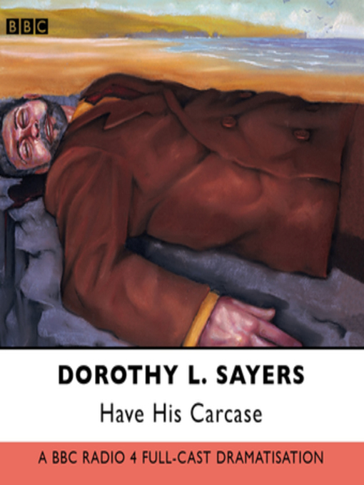 Title details for Have His Carcase by Dorothy L. Sayers - Wait list